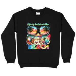 Life Is Better At The Beach Sweatshirt - Black